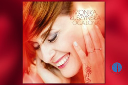 Płyta tygodnia - Monika Kuszyńska - Ocalona
