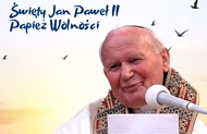 ,,Święty Jan Paweł II - Papież Wolności’’