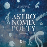 Mela Koteluk i Kwadrofonik - Astronomia Poety. Baczyński